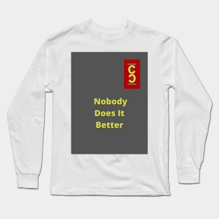 Nobody Does Better T-Shirt Long Sleeve T-Shirt